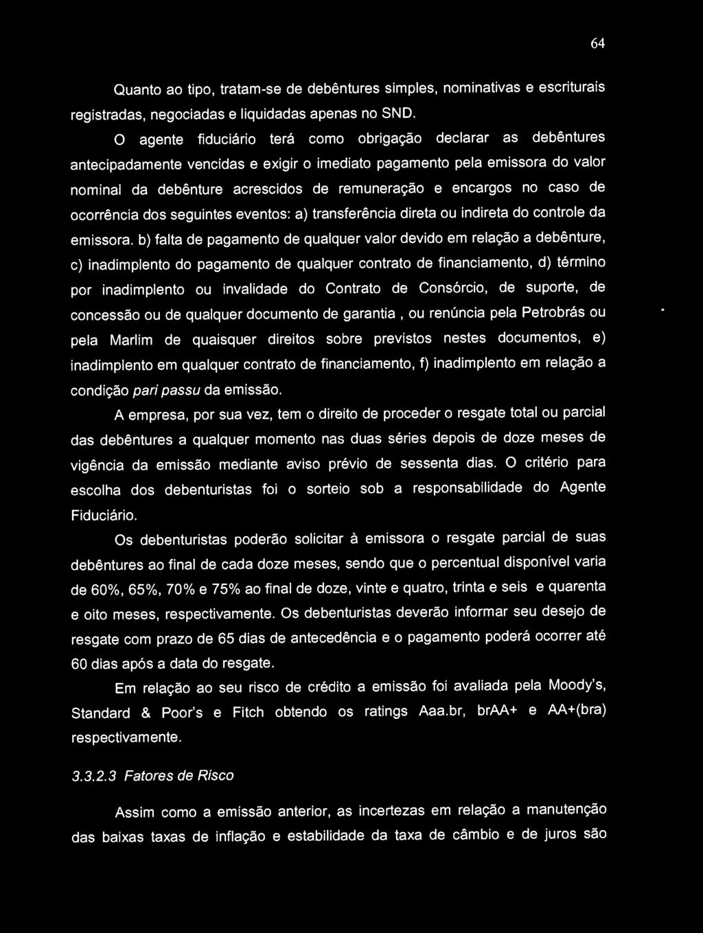 no caso de ocorrência dos seguintes eventos: a) transferência direta ou indireta do controle da emissora.