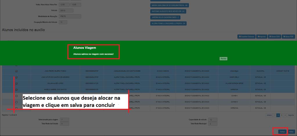 IMPORTANTE: A tela exibirá apenas 10 alunos, ou seja, caso já tenha 10 alunos associados à