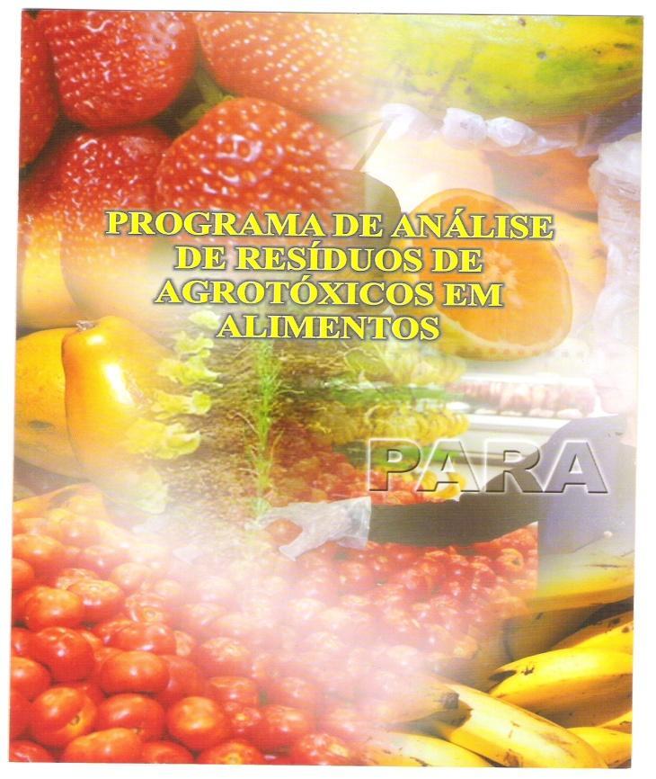 Programa de Análise de Resíduos de Agrotóxicos em Alimentos- PARA 167 princípios ativos Abacaxi Arroz Banana