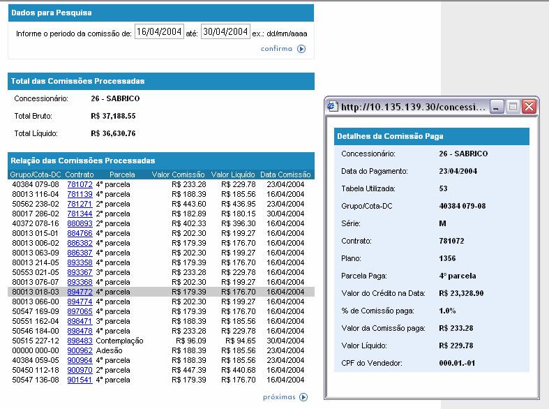 Acessando Comissões por Período No resultado da Consulta por Período, o sistema abrirá uma tela relacionando todas as comissões pagas