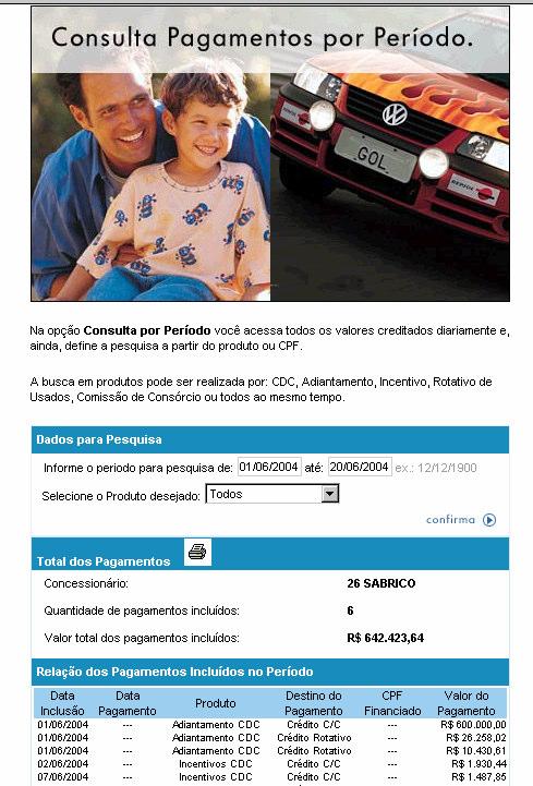 Acessando o menu Banco Volkswagen Após informado o período e produto serão listados no menu Consulta Pagamentos por Período todos os