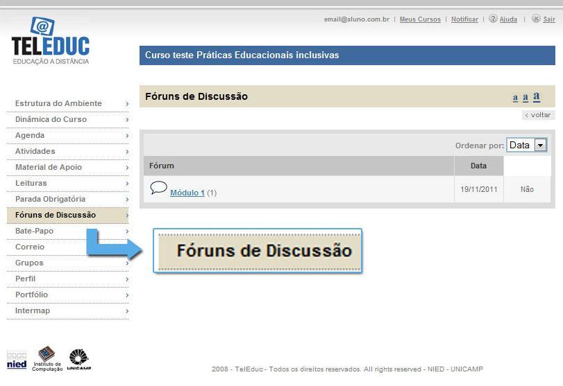 Conhecendo a ferramenta Fóruns de Discussão Fóruns de discussão Para visualizar os fóruns de