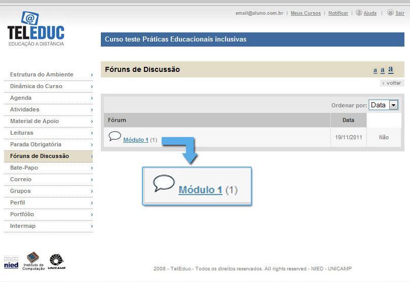 Conhecendo a ferramenta Fóruns de Discussão Na tela que for exibida, você verá a