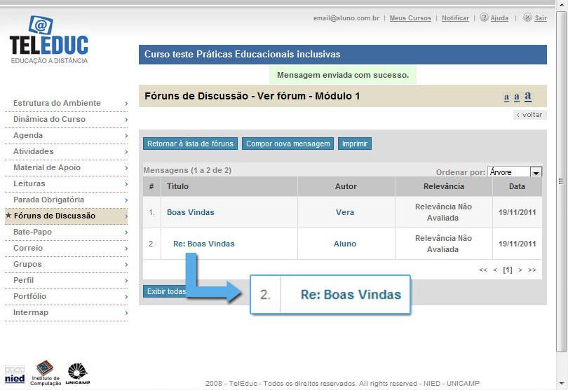 Conhecendo a ferramenta Fóruns de Discussão Observe que a resposta