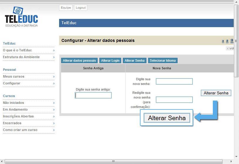 Acessando o curso e alterando a senha Nos campos exibidos, digite a senha que você recebeu por e-mail e digite e confirme a sua nova senha.