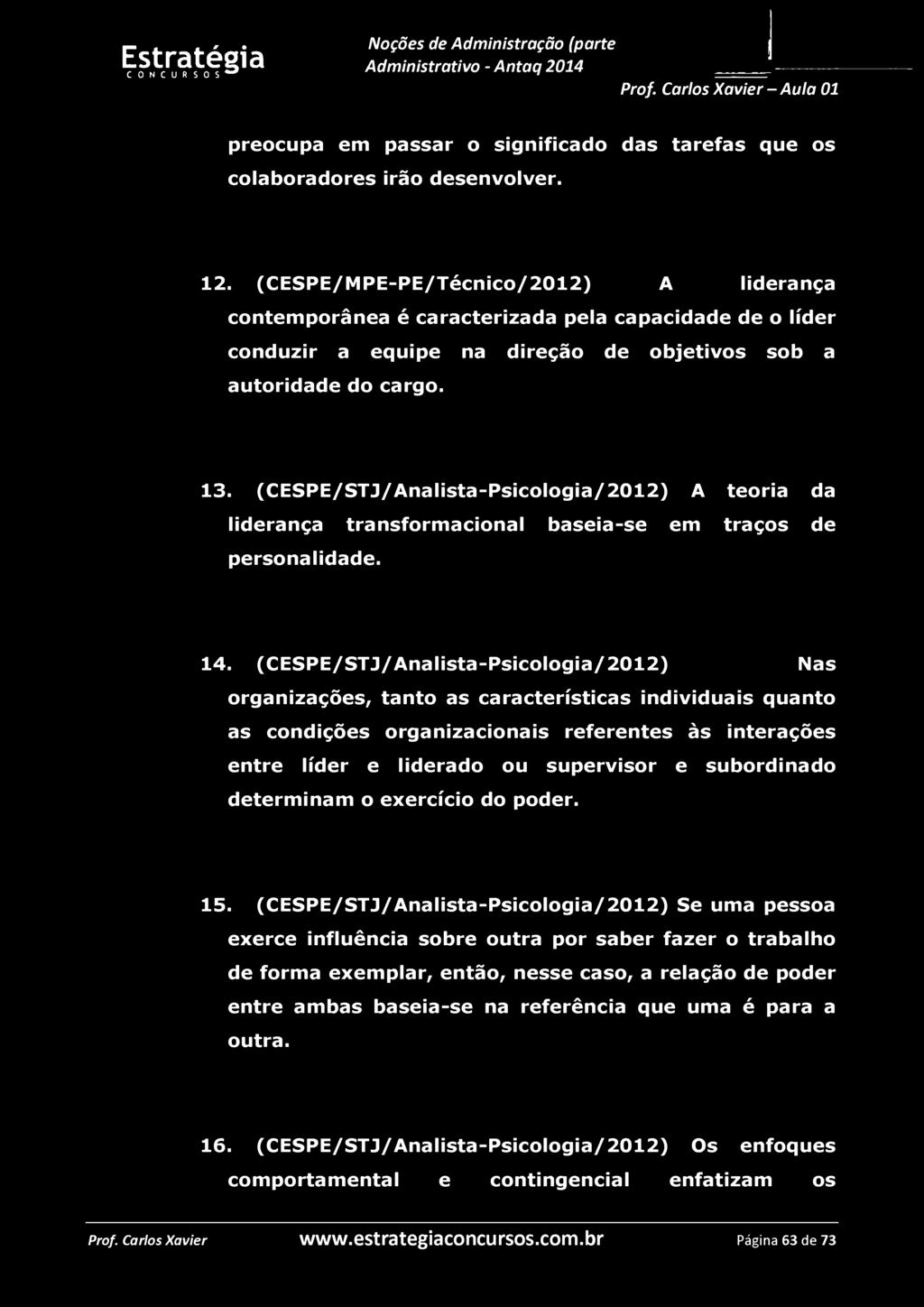 preocupa em passar o significado das tarefas que os colaboradores irão desenvolver. 12.