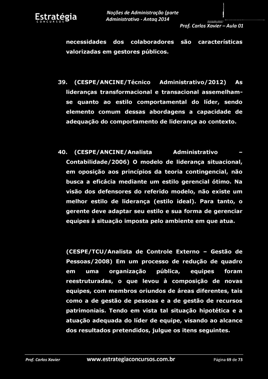 necessidades dos colaboradores são características valorizadas em gestores públicos. 39.