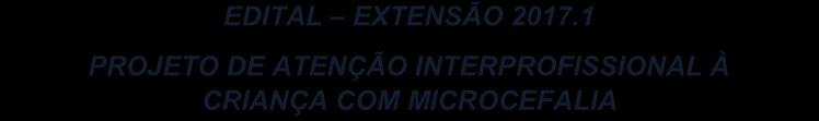 voluntário, do projeto de extensão Atuação interprofissional na atenção à saúde dos portadores da síndrome da infecção congênita causada pelo zica vírus e combate ao mosquito Aedes aegypti.