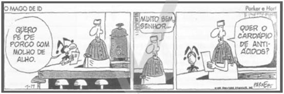 3. (UFRN) Leia as informações contidas na tirinha abaixo. Uma substância que pode ser incluída no cardápio de antiácidos por ter propriedades básicas é a) NaF. b) CaCl2. c) Mg(OH)2. d) CH3COOH.