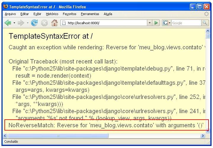 modifique, para ficar assim: <div class="rodape"> <a href=" {% url views.contato %} "> Para fazer contato comigo, clique aqui. </a> </div> Salve o arquivo. Feche o arquivo.