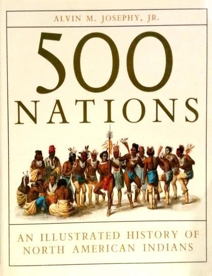 500 nations: an illustrated history of North American Indians Alvin M.