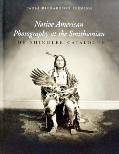 Native American Photography at the Smithsonian: the Schindler catalogue Paula Richardson Fleming