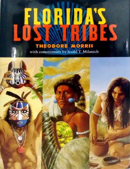 Florida's lost tribes Theodore Morris University Press of Florida Ano: 2004 0-8130-2739-X