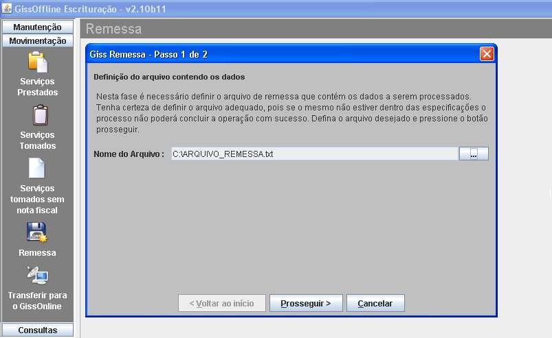 Remessa Nesta opção você poderá enviar as informações referentes à escrituração das Notas Fiscais através de arquivo em formato TXT ou formato DAT.