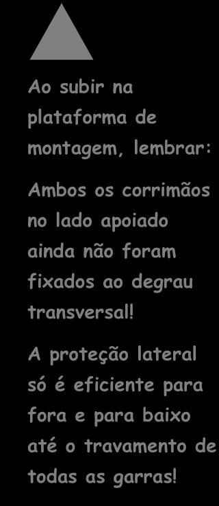 2.3.2 Plataforma intermediária em base de altura de 4,5 m A partir da plataforma de montagem, colocar uma escada de encaixe de 2 m a 2,5 m em ambos os lados e fixar com presilhas.