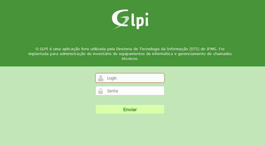2. Acessando o GLPI Para acessar o sistema, é necessário utilizar um navegador de internet, podendo ser o Internet Explorer, o Mozilla Firefox, o Google Chrome ou qualquer outro navegador compatível.