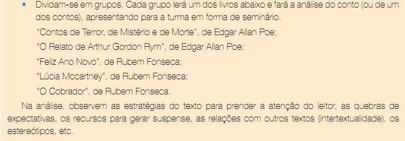 (LÍNGUA, 2006, p. 135) Devido à ausência de explicações, tanto no LDP-PR quanto no Manual do professor, sobre este gênero, pressupõe-se que seja de domínio dos alunos.