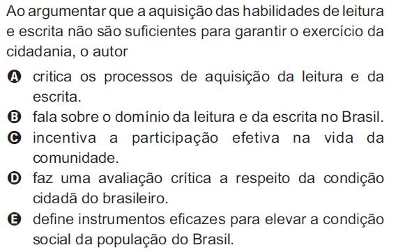 134 A estratégia argumentativa adotada para convencer o público leitor acerca da necessidade de que sejam desenvolvidas outras habilidades, evidencia que o autor do texto pode utilizar argumentos