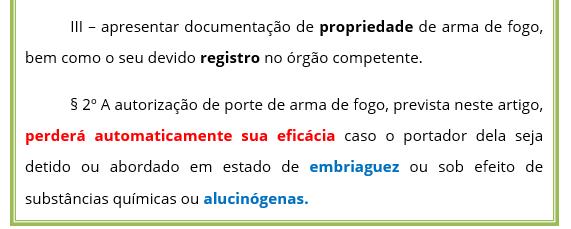 Esquema 1: PORTE DE ARMA DE FOGO REGRA Proibido em todo o território nacional. EXCEÇÕES: Previstas no próprio Estatuto (forças armadas, policiais, guardas prisionais, etc.