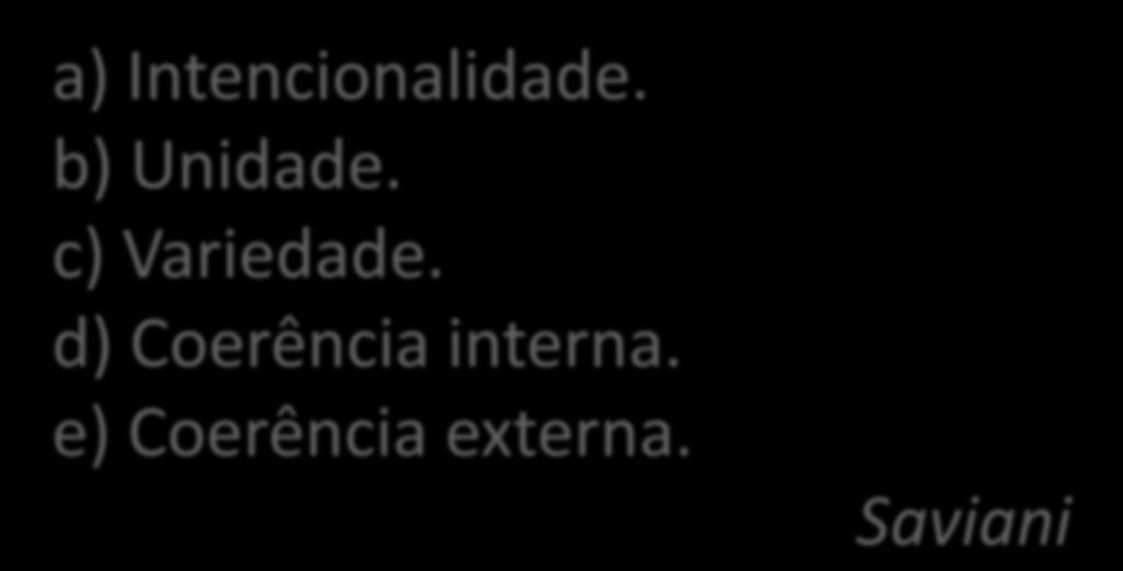 SISTEMA ELEMENTOS CONSTITUTIVOS a) Intencionalidade. b) Unidade.