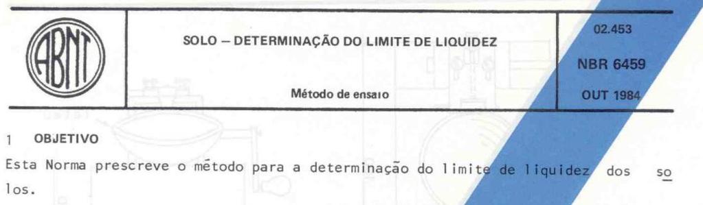 LIMITE DE LIQUIDEZ (LL) É o teor de umidade que separa o estado de consistência