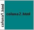 Exemplos de código fonte a. 2 colunas A seguir é apresentado o código fonte de um ficheiro index.htm, que exemplifica a frameset do tipo 2 colunas.