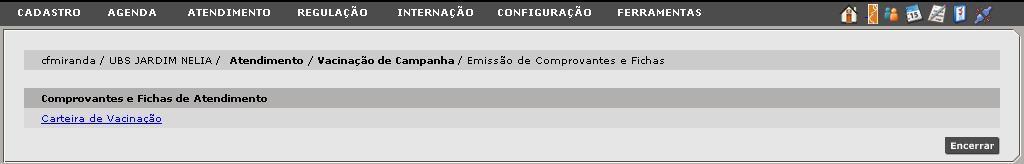 Carteira de Vacinação Se a vacina for registrada com sucesso finalizará o atendimento e exibirá a opção de impressão da Carteira de Vacina.