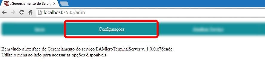 1.2 Configurando o EasyAssist para Microterminais da Gertec Abra o navegador de internet (browser) e, caso o serviço esteja na máquina local, digite localhost:7505/adm para a configuração do