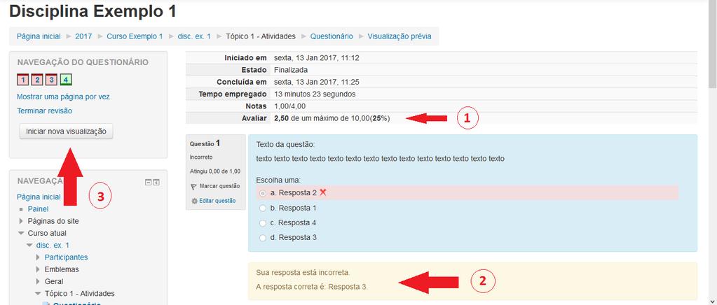 4.2.6 Para retornar as questões, clique em Cancelar. Para finalizar a atividade clique em Enviar tudo e terminar.a nota final será visualizada automaticamente, bem como a correção do questionário.