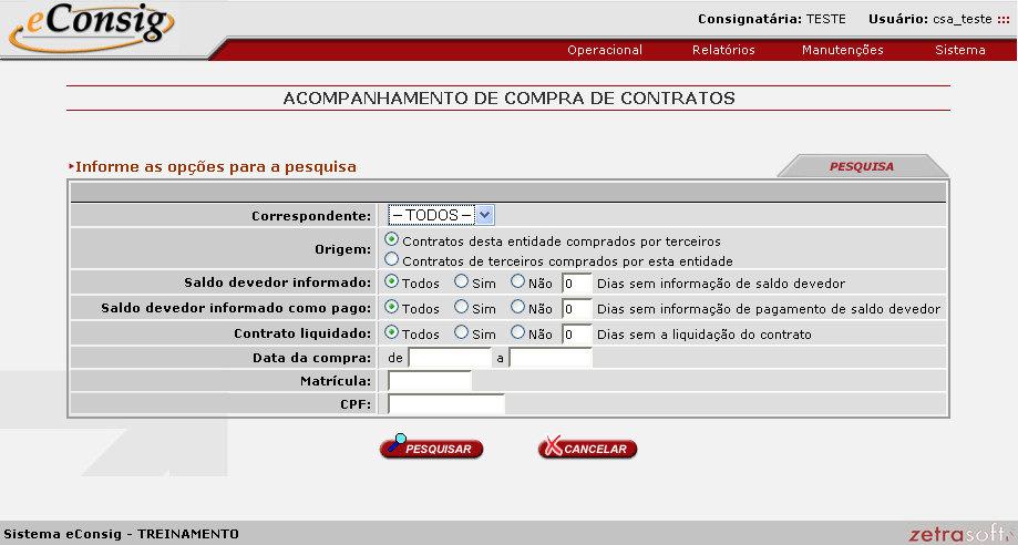 O acompanhamento de compra de contratos é feita de duas formas: 1. Contratos desta entidade comprados por terceiros; 2. Contratos de terceiros comprados por esta entidade.