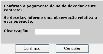 pagamento do saldo devedor, será necessário confirmá-la e se desejar colocar uma observação. Clicar em confirmar.