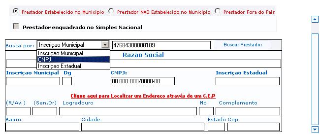 Caso não sejam localizados os dados do Prestador de serviços, os campos serão liberados para que o preenchimento seja efetuado manualmente (procedimento realizado uma única vez).