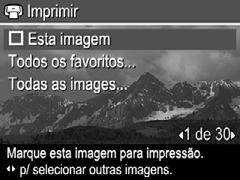 Capítulo 7 grupos de imagens marcadas como Favoritas (consulte Marcar imagens como favoritas na página 20). 1. No Menu Photosmart Express, use para realçar Imprimir e pressione. 2. No menu Imprimir, realce uma opção e pressione.