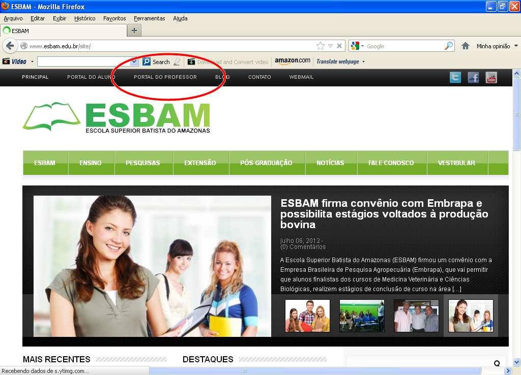 1. Acessando o portal. Para utilizar o Portal do Aluno acesse o site www.esbam.edu.br.