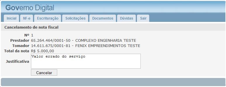 Cancelamento de NFS-e São exibidos os dados básicos da nota e é solicitado informar o motivo do cancelamento