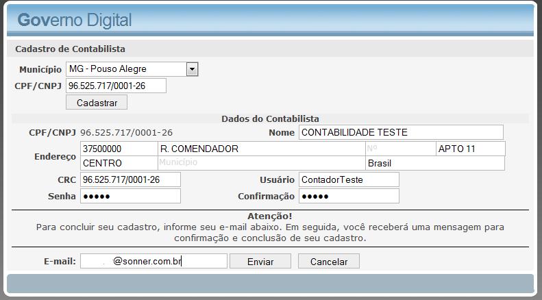 Acesso Contador Será exibido a tela Dados do Contabilista. Se contador (ou contabilidade) já constar cadastrado junto ao município o endereço será exibido, caso contrario deverá ser preenchido.