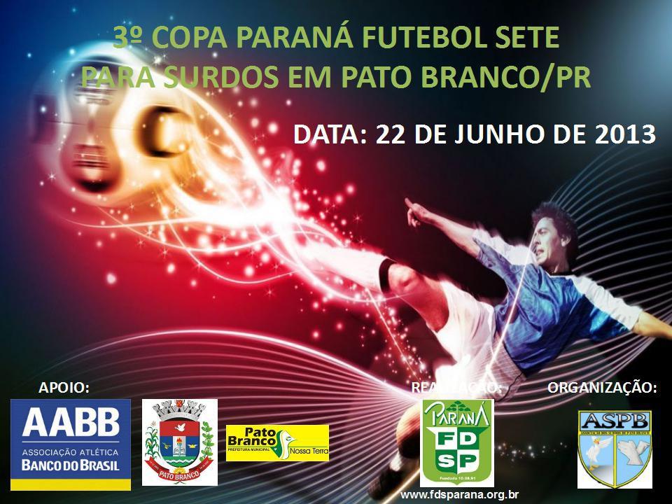 Evento: 3ª COPA PARANÁ DE FUTEBOL SETE PARA SURDOS Nível: Estadual Data e local: 22 de junho, em Pato Branco/PR Participaram nesse evento 43 surdos-atletas e