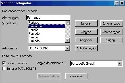 Clique na opção apropriada na caixa de listagem Sugestões. Clique em Alterar. O Excel faz a correção e passa para o próximo erro.