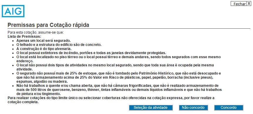 Cotação Rápida Após a seleção da ocupação, o portal permitirá a criação de uma cotação rápida, para que seja gerado um prêmio estimado sem a necessidade do prenchimento de todo o questionário de