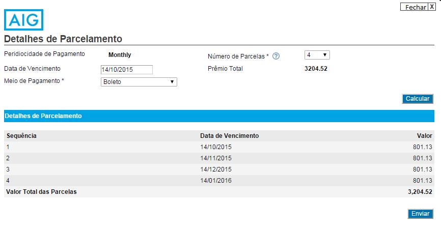 Forma de pagamento O sistema permite ao usuário