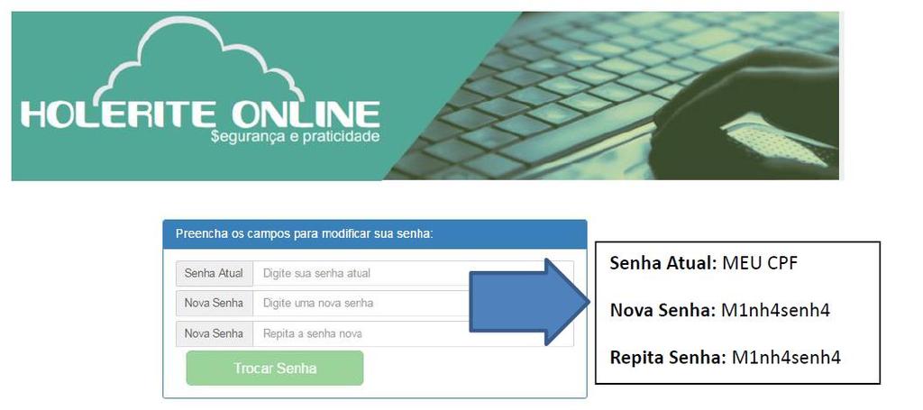 temos que clicar no canto superior direita da tela, onde está escrito seu nome, e em seguida na opção sublinhada Alterar Senha que aparecerá no menu.