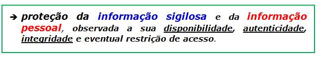 SUBORDINAÇÃO À LAI Informação sigilosa é aquela submetida temporariamente à