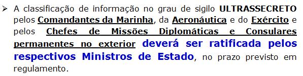 sobre o qual versa a informação; o fundamento da classificação; a indicação do prazo de sigilo, contado em