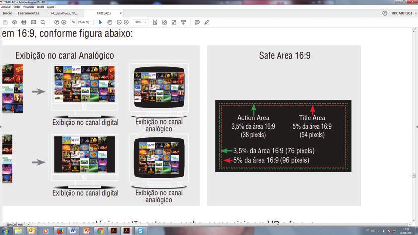 No canal analógico, o comercial HD será convertido para SD no formato 16:9 Letterbox, que é o mesmo utilizado pela RPC na exibição dos seus produtos, conforme exemplos da figura abaixo.