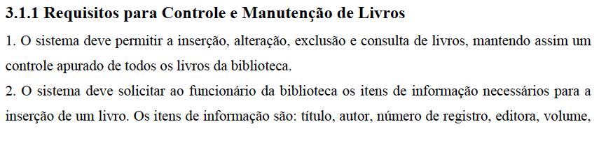 O que já foi visto até agora Documeto de Requisitos Modelo Coceitual Atedete ome 1..1 0.. registra 1..1 Leitor ome tipo : char ^ faz 0.. 0.. faz Reserva período situacao : char 0.