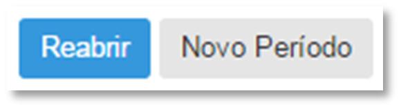 4. Selecione o período encerrado que deseja reabrir, localizado na tabela do lado esquerdo. 5. Clique no botão Reabrir localizado no inferior da tabela central. 6.