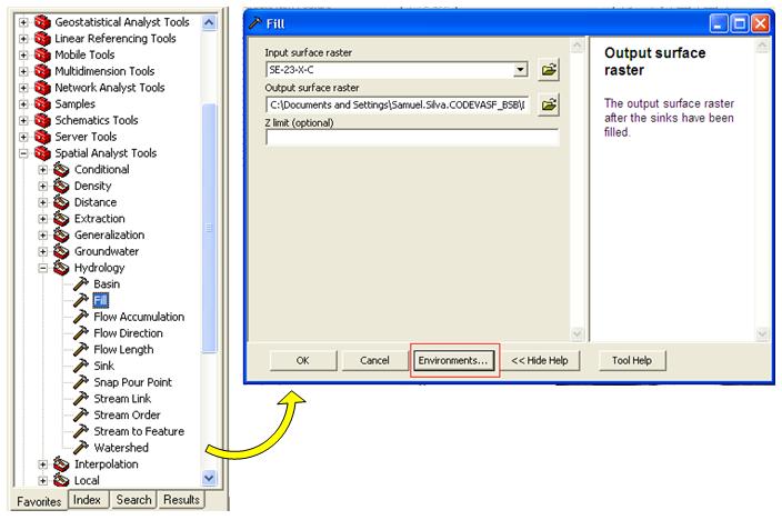 Para tal, na ArcToolbox siga os seguintes passos: Spatial Analyst Tools Hydrology Fill.