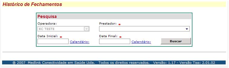 Fturmento WEB TISS ECONOMUS Ver 1-A Out-08.do HISTÓRICO DE FECHAMENTO Reimprime os reltórios dos fehmentos relizdos. Permite um novo envio do reltório nlítio.