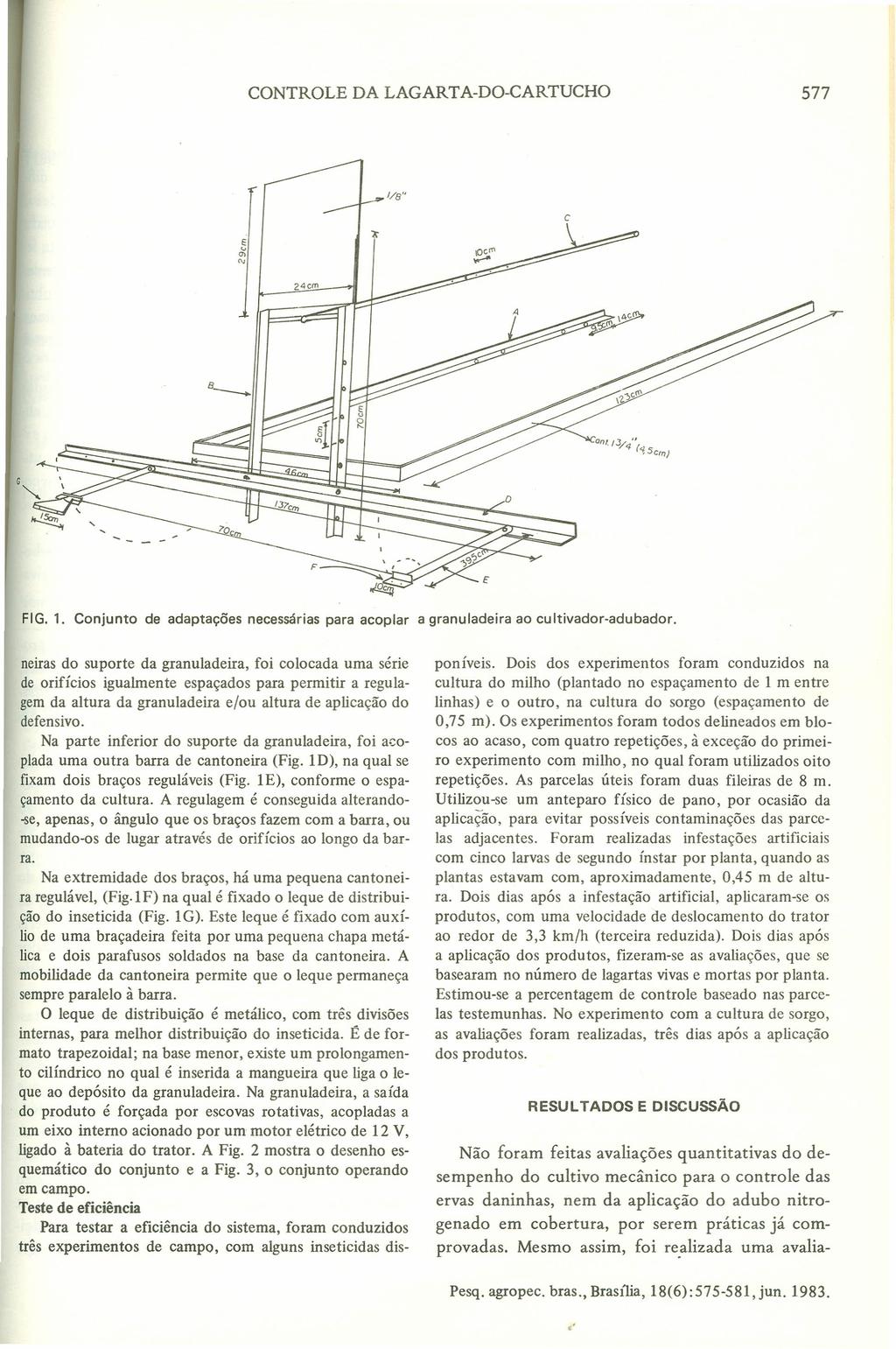 CONTROLE DA LAGARTA-DO-CARTUCHO 577 1/8" c 24cm FIG. 1. Conjunto de adaptações necessárias para acoplar a granuladeira ao cultivador-adubador.