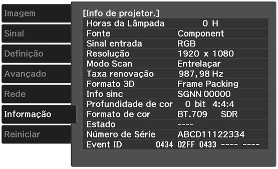 Observação: Para ver a versão de firmware do projetor ou outros componentes, selecione Versão. Observação: Os parâmetros disponíveis dependem da fonte de entrada selecionada.